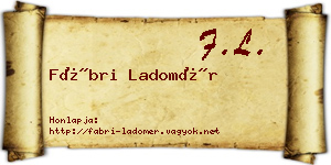 Fábri Ladomér névjegykártya